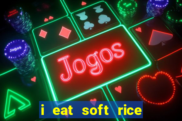 i eat soft rice in another world pt br cap 1